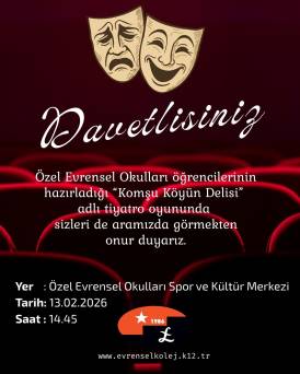 EVRENSEL KOLEJ TİYATRO KULÜBÜNÜN SERGİLEYECEĞİ TİYATRO OYUNUNA DAVETLİSİNİZ